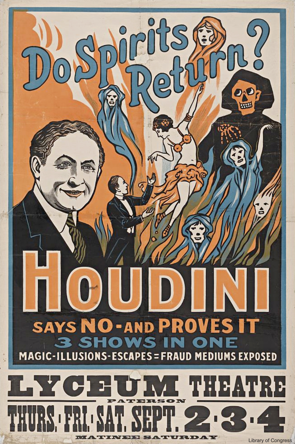 Houdini poster: Do spirits return? Houdini says no - and proves it 3 shows in one : magic, illusions, escapes, fraud mediums exposed.
